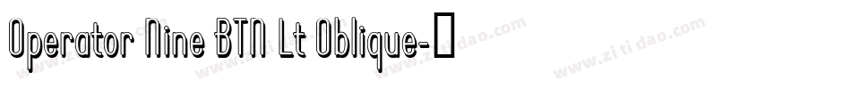 Operator Nine BTN Lt Oblique字体转换